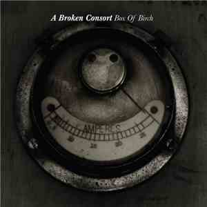 A Broken Consort - Box Of Birch download mp3 flac