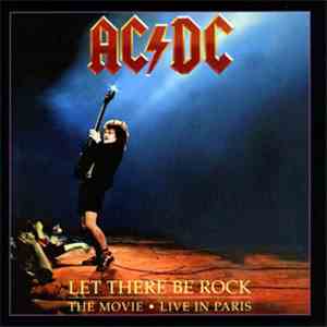 AC/DC - Let There Be Rock: The Movie – Live in Paris download mp3 flac