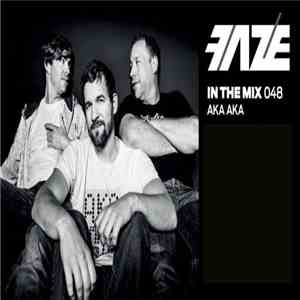 AKA AKA - FAZEmag In The Mix 048 download free