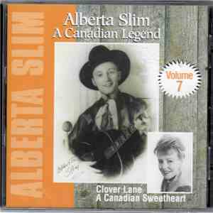 Alberta Slim, Clover Lane - A Canadian Legend Volume 7 Clover Lane A Canadian Sweetheart download free