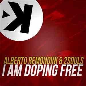 Alberto Remondini & 2Souls  - I Am Doping Free download mp3 flac