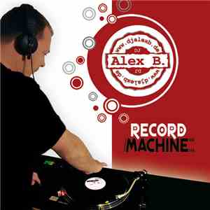 Alex B. - Record Machine download free