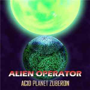 Alien Operator - Acid Planet Zuberon download free