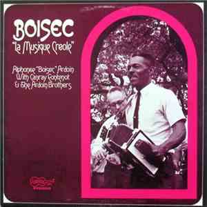 Alphonse "Boisec" Ardoin With Canray Fontenot & The Ardoin Brothers - La Musique Creole download free