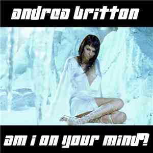 Andrea Britton - Am I On Your Mind? download mp3 flac