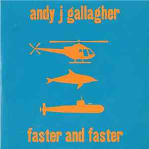 Andy J Gallagher - Faster And Faster download free