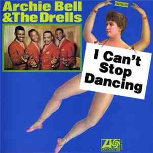 Archie Bell & The Drells - I Can't Stop Dancing download mp3 flac