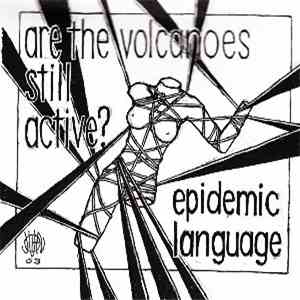 Are The Volcanoes Still Active? - Epidemic Language download mp3 flac