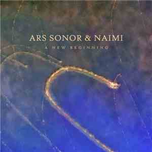 Ars Sonor & Naimi - A New Beginning download free