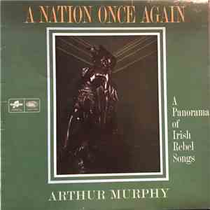 Arthur Murphy  - A NATION ONCE AGAIN - A Panorama of Irish Rebel Songs download mp3 flac