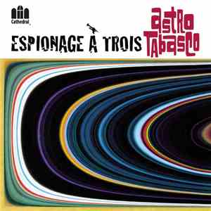 Astro Tabasco - Espionage A Trois download free