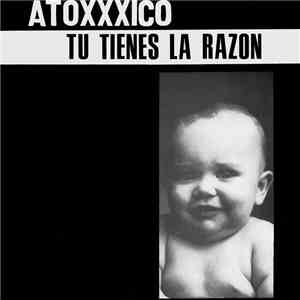 Atoxxxico - Tu Tienes La Razon download free
