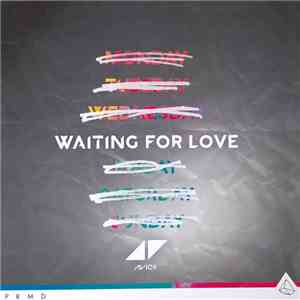 Avicii - Waiting For Love download mp3 flac