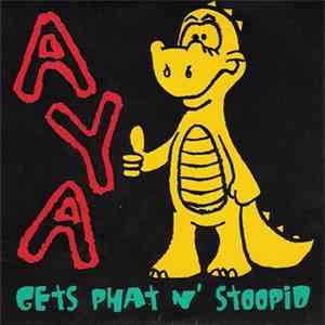 AYA - Gets Phat N' Stoopid download mp3 flac