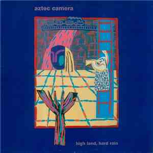 Aztec Camera - High Land, Hard Rain download free