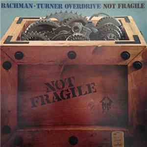 Bachman-Turner Overdrive - Not Fragile download mp3 flac