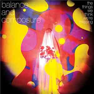 Balance And Composure - The Things We Think We're Missing download mp3 flac