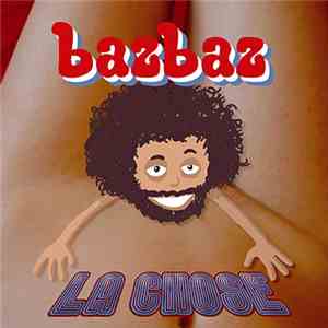 Bazbaz - La Chose download free