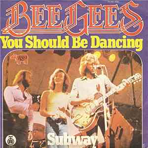 Bee Gees - You Should Be Dancing / Subway download free