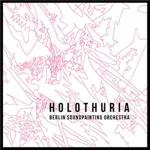 Berlin Soundpainting Orchestra - Holothuria download free
