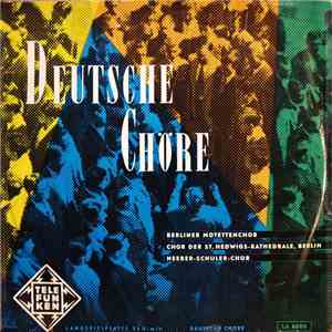 Berliner Motettenchor, Chor Der St. Hedwigs-Kathedrale, Berlin, Neeber-Schuler-Chor, Frankfurt A. Main - Deutsche Chöre download mp3 flac
