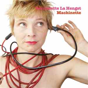 Bernadette La Hengst - Machinette download mp3 flac