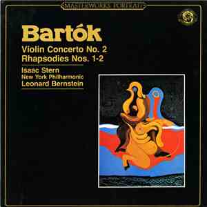 Béla Bartók - Isaac Stern, New York Philharmonic, Leonard Bernstein - Violin Concerto No. 2 / Rhapsodies Nos. 1-2 download mp3 flac