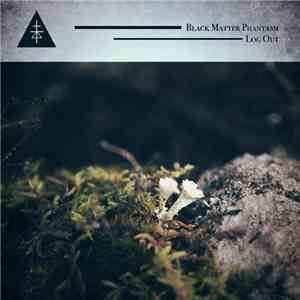 Black Matter Phantasm - Log Out download free