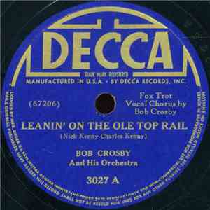 Bob Crosby And His Orchestra - Leanin' On The Ole Top Rail / Shake Down The Stars download mp3 flac