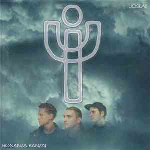 Bonanza Banzai - Jóslat download free