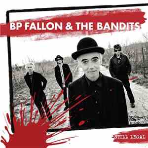 BP Fallon & The Bandits - Still Legal download mp3 flac
