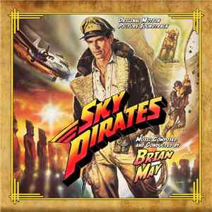 Brian May  - Sky Pirates (Original Motion Picture Soundtrack) download free