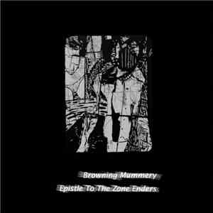 Browning Mummery - Epistle To The Zone Enders download mp3 flac