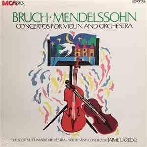 Bruch / Mendelssohn - Jaime Laredo, Scottish Chamber Orchestra - Concertos For Violin And Orchestra download free
