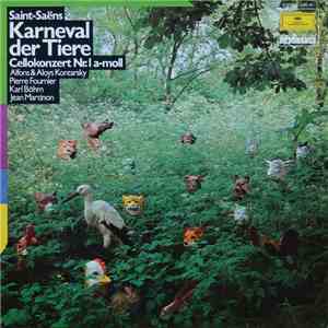 Camille Saint-Saëns, Alfons & Aloys Kontarsky, Pierre Fournier • Karl Böhm, Jean Martinon - Karneval Der Tiere, Saint-Saëns Cellokonzert Nr. 1A-Moll download free