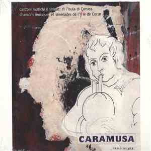 Caramusa - Canzoni Musichi E Sirinati Di l'Isola Di Corsica. Chansons Musiques Et Sérénades De l'Isle De Corse download free