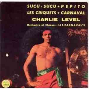 Charlie Level - Orchestre Et Choeurs : Les Carnaval's - Sucu - Sucu download free