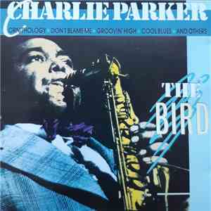 Charlie Parker - The Bird Charlie Parker download mp3 flac