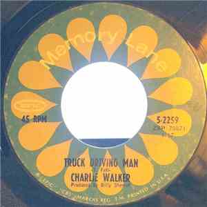 Charlie Walker  - Pick Me Up On Your Way Down / Truck Driving Man download free