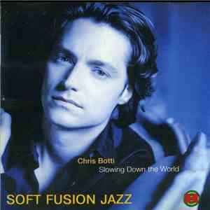 Chris Botti - Slowing Down The World download mp3 flac