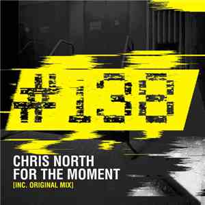 Chris North  - For The Moment download free