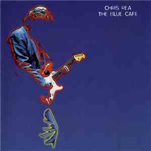 Chris Rea - The Blue Cafe download free
