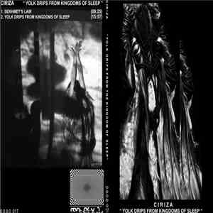 Ciriza - Yolk Drips From Kingdoms Of Sleep download free