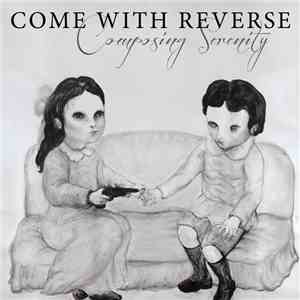 Come With Reverse - Composing Serenity download free
