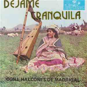 Conjunto Halcones de Madrigal - Déjame Tranquila download mp3 flac