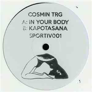 Cosmin TRG - In Your Body / Kapotasana download free