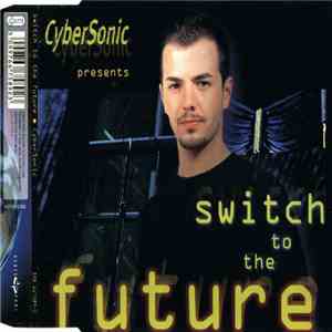 CyberSonic  - Switch To The Future download free