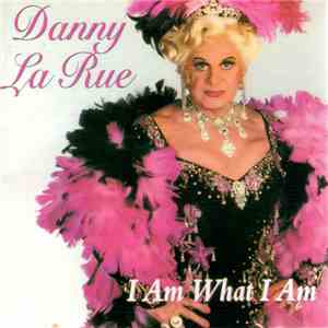 Danny La Rue - I Am What I Am download mp3 flac