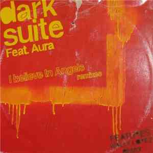 Dark Suite feat Aura - I Believe In Angels (2004 Remixes) download mp3 flac