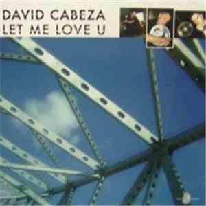 David Cabeza - Let Me Love U download mp3 flac